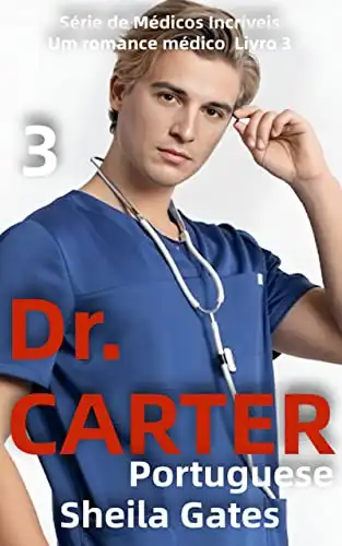 Baixar Dr.Carter: Um romance médico Livro 3 (Série de Médicos Incríveis) pdf, epub, mobi, eBook
