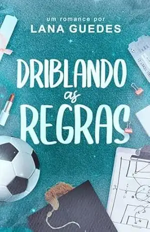 Driblando as Regras – Lana Guedes
