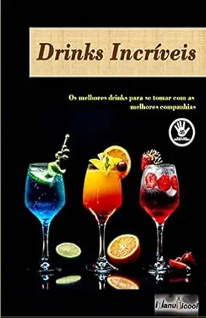 Capa do livro Drinks Incríveis - Thiago Oliveira