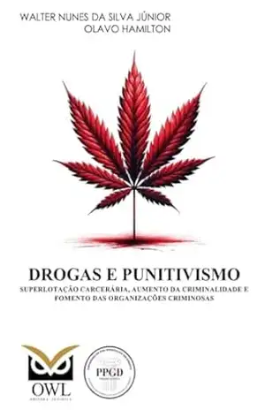 Capa do livro Drogas e punitivismo: Superlotação carcerária, aumento da criminalidade e fomento das organizações criminosas - Walter Nunes da Silva Júnior