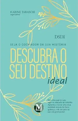 Capa do livro DSDI – Descubra o seu destino ideal: Como saber a carreira para você? - Karine Taraschi