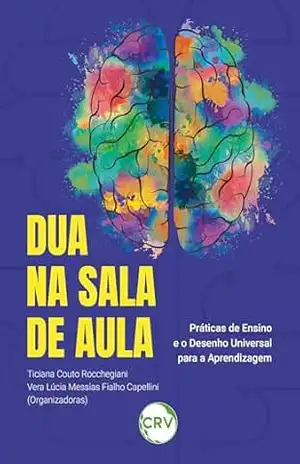 Dua na sala de aula: Práticas de ensino e o Desenho Universal para a Aprendizagem – Ticiana Couto Rocchegiani