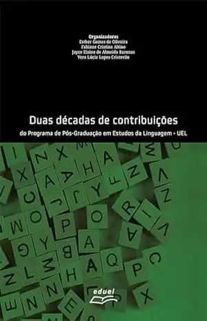 Duas décadas de contribuições do Programa de Pós–Graduação em Estudos da Linguagem – UEL - Esther Gomes de Oliveira