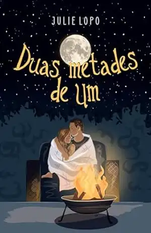 Duas Metades De Um – Julie Lopo
