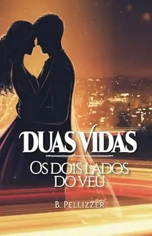 Duas Vidas: Os dois lados do véu – B. Pellizzer