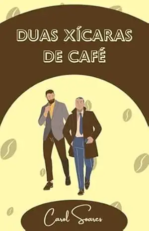 Duas Xícaras de Café – Carol Soares