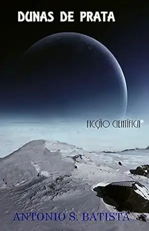 DUNAS DE PRATA: Conto – Antonio Stegues Batista DUNAS DE PRATA: Conto – Antonio Stegues Batista