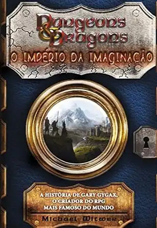 Baixar Dungeons & Dragons: O império da imaginação: A história de Gary Gygax, o criador do RPG mais famoso pdf, epub, mobi, eBook