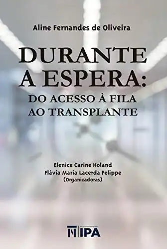 Baixar Durante a Espera: Do acesso à fila ao transplante pdf, epub, mobi, eBook