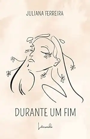 Capa do livro DURANTE UM FIM - JULIANA FERREIRA