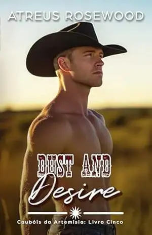 Dust and Desire (versão em português): Um romance doce e picante de cowboy MM (Caubóis da Artemísia Livro 5) – Atreus Rosewood