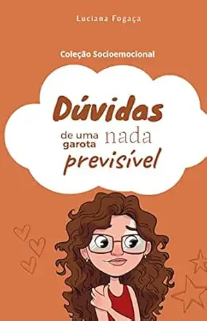 Dúvidas de uma garota nada previsível – Luciana Fogaça