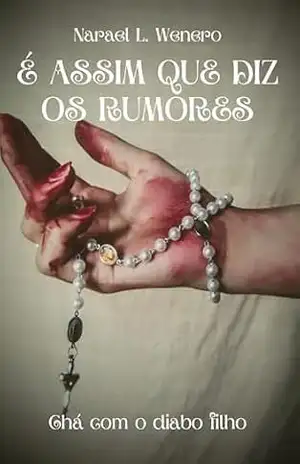 Capa do livro É assim que dizem os rumores: Chá com o diabo filho - Narael L. Wenero
