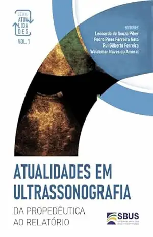 Capa do livro E–Book Atualidades em Ultrassonografia:: Da Propedêutica ao Relatório (Série Atualidades Livro 1) - Leonardo  de Souza Piber