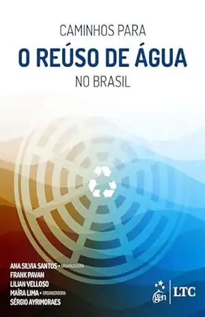 Capa do livro E–book Caminhos para o Reuso de Água no Brasil - Ana Silvia Santos