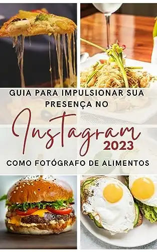 Baixar e–Book: Guia para Impulsionar sua Presença no Instagram como Fotógrafo de Alimentos pdf, epub, mobi, eBook