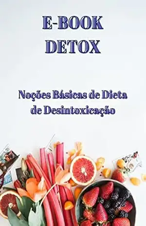 Capa do livro E–Book Detox, Noções Básicas de Dieta de Desintoxicação - Jorge Muniz