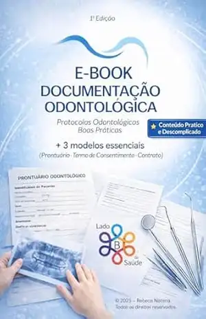 e–Book Documentação Odontológica: Protocolos Odontológicos & Boas Práticas – Rebeca Natera e–Book Documentação Odontológica: Protocolos Odontológicos & Boas Práticas – Rebeca Natera