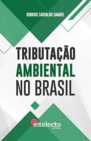 Capa do livro E–book Tributação Ambiental no Brasil - Rodrigo Carvalho Samuel