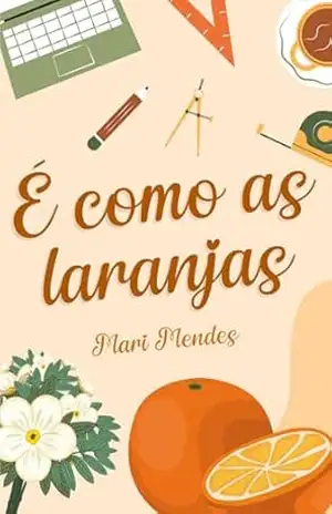 Capa do livro É como as laranjas (A Biblioteca do Presente Livro 2) - Mari Mendes