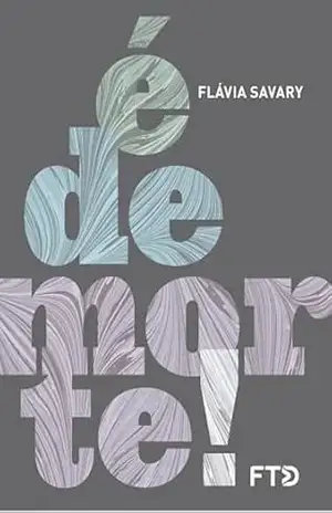 É de morte! – Flávia Savary
