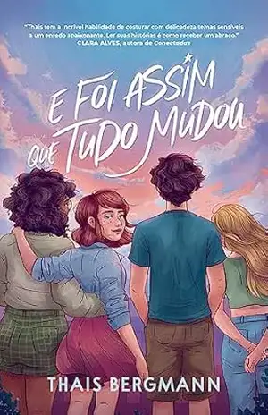 E foi assim que tudo mudou – Thais Bergmann