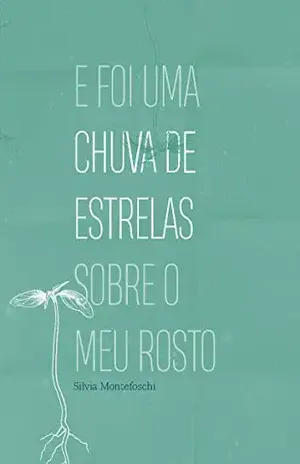 Capa do livro E foi uma chuva de estrelas sobre o meu rosto (Psicanálise) - Silvia  Montefoschi