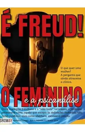 É FREUD!: O Feminino e a Psicanálise (Revistas Digitais Psicanalíticas Livro 17) – Laura Godoy