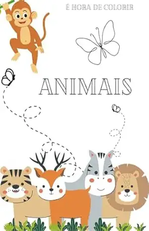 É hora de colorir: Animais (É hora de colorir – Animais Livro 1) - Marilia Andrade É hora de colorir: Animais (É hora de colorir – Animais Livro 1) - Marilia Andrade