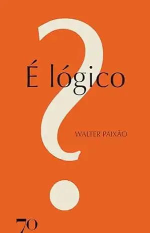 Capa do livro É lógico - Walter Roberto Pinto Paixão