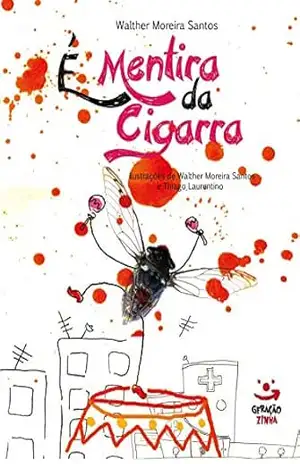 Capa do livro É Mentira da Cigarra - Walther Moreira Santos