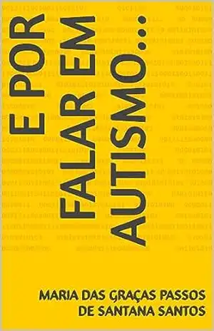 Capa do livro E por falar em autismo... - MARIA DAS GRAÇAS PASSOS DE SANTANA SANTOS