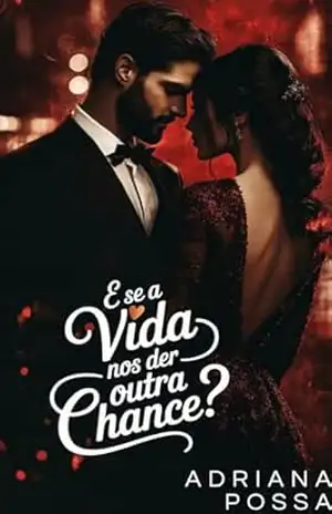 E se a vida nos der outra chance? – Adriana Possa