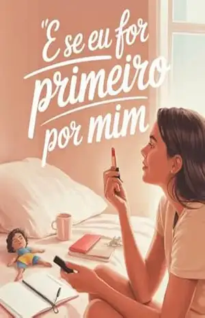 ”E Se Eu For Primeiro Por Mim” – Romance chick – – Leonardo Matos ”E Se Eu For Primeiro Por Mim” – Romance chick – – Leonardo Matos