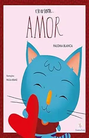 E se eu sentir… amor – Paloma Blanca Alves Barbieri