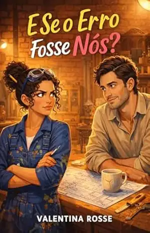 E Se o Erro Fosse Nós? – Valentina Rosse