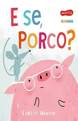 E se, Porco? – Linzie Hunter