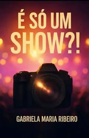 Capa do livro É só um show?! - Gabriela Ribeiro