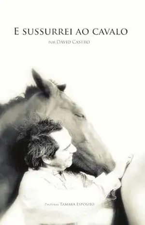 Capa do livro E sussurrei ao cavalo - David Castro