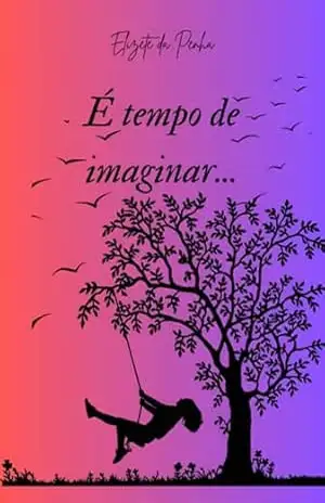 Capa do livro É Tempo De Imaginar... - Elizete Da Penha