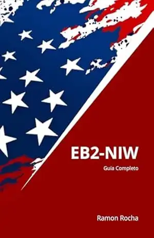 EB2–NIW – Guia Completo: 4ª Edição – Ramon Rocha