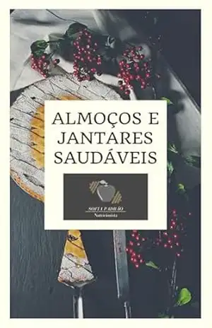 Capa do livro Ebook Almoços e Jantares Saudáveis - Sofia Padrão