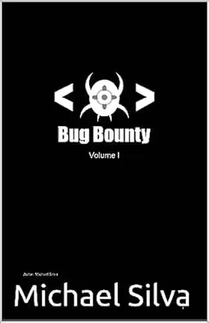 Ebook Bug Bounty Volume I – Michael Silva