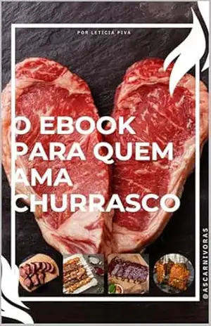 Ebook Pra quem ama churrasco: Um curso completo de cortes e técnicas pra seu churrasco jamais ser o mesmo! – Leticia  Piva
