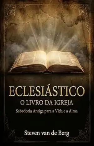 Eclesiástico: O Livro da Igreja – Steven  van de Berg