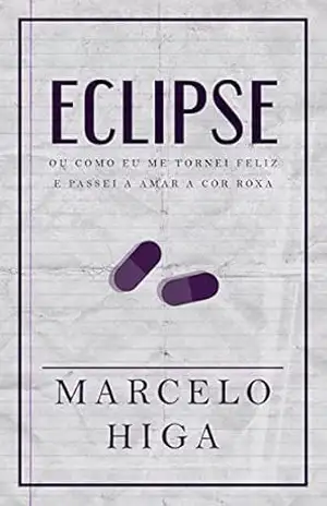 Eclipse® Ou Como Eu Me Tornei Feliz E Passei A Amar A Cor Roxa – MARCELO ALVES HIGA