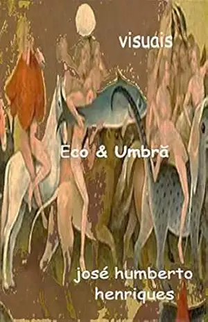 Eco & Umbra – José Humberto da Silva Henriques