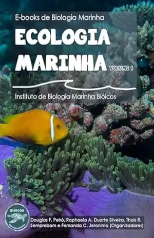 Ecologia Marinha: volume 1 (Livros de Biologia Marinha Bióicos) – Projeto Bióicos Ecologia Marinha: volume 1 (Livros de Biologia Marinha Bióicos) – Projeto Bióicos