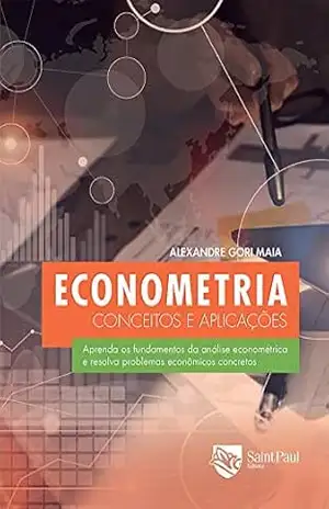 Econometria – Conceitos e Aplicações; Conceitos e Aplicações – Alexandre Gori Maia