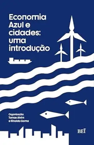 Economia azul e cidades: Uma introdução – Tomas  Alvim